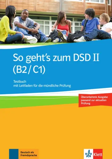 Muller-Karpe, Olejarova - So geht’s zum DSD II. B2/C1. Neue Ausgabe. Testbuch mit Leitfaden für die mündliche Prüfung Muller-Karpe, Olejarova - So geht’s zum DSD II. B2/C1. Neue Ausgabe. Testbuch mit Leitfaden für die mündliche Prüfung обложка книги