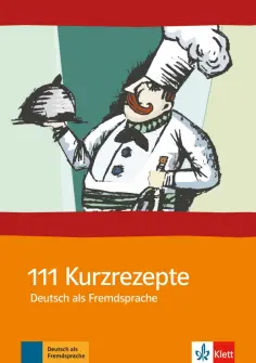111 Kurzrezepte. Deutsch als Fremdsprache 111 Kurzrezepte. Deutsch als Fremdsprache обложка книги