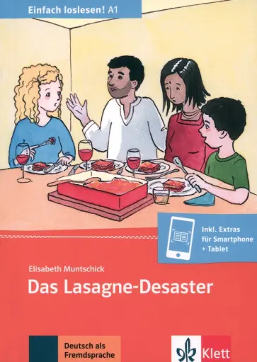 Elisabeth Muntschick - Das Lasagne-Desaster. Einladung zum Essen, Termine, Sitten und Essgewohnheiten + Online-Angebot обложка книги