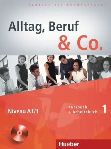Becker, Braunert - Alltag, Beruf & Co 1. Kursbuch + Arbeitsbuch mit Audio-CD zum Arbeitsbuch. Deutsch als Fremdsprache обложка книги