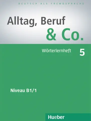 Becker, Braunert - Alltag, Beruf & Co. 5. Wörterlernheft. Deutsch als Fremdsprache обложка книги