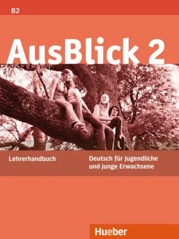 Uta Loumiotis - AusBlick 2. Lehrerhandbuch. Deutsch für Jugendliche und junge Erwachsene. Deutsch als Fremdsprache Uta Loumiotis - AusBlick 2. Lehrerhandbuch. Deutsch für Jugendliche und junge Erwachsene. Deutsch als Fremdsprache обложка книги