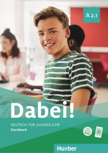 Kopp, Alberti - Dabei! A2.1. Kursbuch. Deutsch für Jugendliche. Deutsch als Fremdsprache Kopp, Alberti - Dabei! A2.1. Kursbuch. Deutsch für Jugendliche. Deutsch als Fremdsprache обложка книги