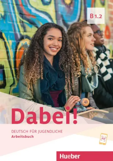 Kopp, Alberti - Dabei! B1.2. Arbeitsbuch. Deutsch für Jugendliche. Deutsch als Fremdsprache Kopp, Alberti - Dabei! B1.2. Arbeitsbuch. Deutsch für Jugendliche. Deutsch als Fremdsprache обложка книги
