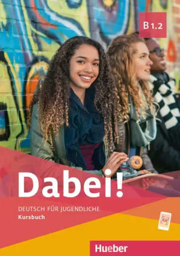 Kopp, Alberti - Dabei! B1.2. Kursbuch. Deutsch für Jugendliche. Deutsch als Fremdsprache Kopp, Alberti - Dabei! B1.2. Kursbuch. Deutsch für Jugendliche. Deutsch als Fremdsprache обложка книги