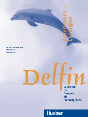 Aufderstrabe, Muller - Delfin. Arbeitsbuch – Losungen. Lehrwerk fur Deutsch als Fremdsprache. Deutsch als Fremdsprache Aufderstrabe, Muller - Delfin. Arbeitsbuch – Losungen. Lehrwerk fur Deutsch als Fremdsprache. Deutsch als Fremdsprache обложка книги