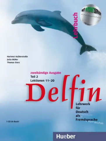 Aufderstrabe, Muller - Delfin. Lehrbuch Teil 2 mit integrierter Audio-CD – Lektionen 11–20. Lehrwerk für Deutsch Aufderstrabe, Muller - Delfin. Lehrbuch Teil 2 mit integrierter Audio-CD – Lektionen 11–20. Lehrwerk für Deutsch обложка книги