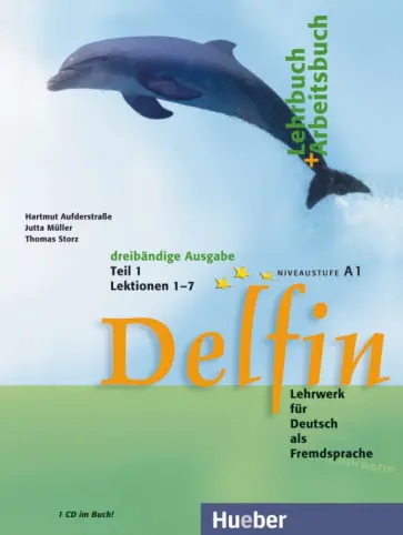 Aufderstrabe, Muller - Delfin. Lehrbuch + Arbeitsbuch Teil 1 mit integrierter Audio-CD – Lektionen 1–7. Lehrwerk Aufderstrabe, Muller - Delfin. Lehrbuch + Arbeitsbuch Teil 1 mit integrierter Audio-CD – Lektionen 1–7. Lehrwerk обложка книги