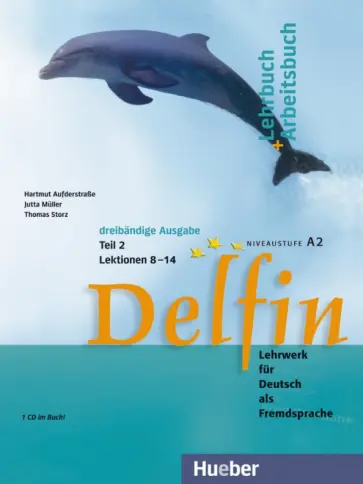 Aufderstrabe, Muller - Delfin. Lehrbuch + Arbeitsbuch Teil 2 mit integrierter Audio-CD – Lektionen 8–14. Lehrwerk Aufderstrabe, Muller - Delfin. Lehrbuch + Arbeitsbuch Teil 2 mit integrierter Audio-CD – Lektionen 8–14. Lehrwerk обложка книги