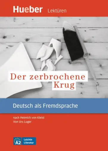 Urs Luger - Der zerbrochene Krug. A2. Leseheft nach Heinrich von Kleist. Deutsch als Fremdsprache обложка книги