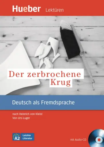 Urs Luger - Der zerbrochene Krug. Leseheft mit Audio-CD nach Heinrich von Kleist. Deutsch als Fremdsprache обложка книги