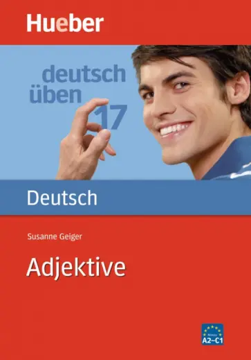 Susanne Geiger - Deutsch üben 17. A2-C1. Adjektive обложка книги