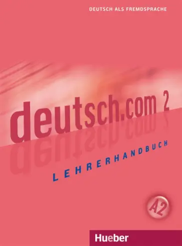 Pasewalck, Neidlinger - Deutsch.com 2. Lehrerhandbuch. Deutsch als Fremdsprache Pasewalck, Neidlinger - Deutsch.com 2. Lehrerhandbuch. Deutsch als Fremdsprache обложка книги