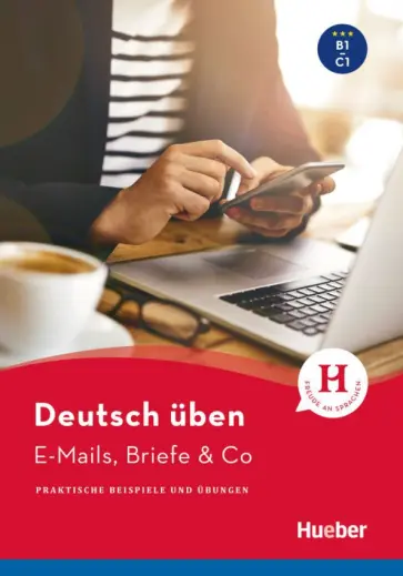 Brill, Techmer - Deutsch üben. E-Mails, Briefe & Co. B1-C1. Praktische Beispiele und Übungen Brill, Techmer - Deutsch üben. E-Mails, Briefe & Co. B1-C1. Praktische Beispiele und Übungen обложка книги