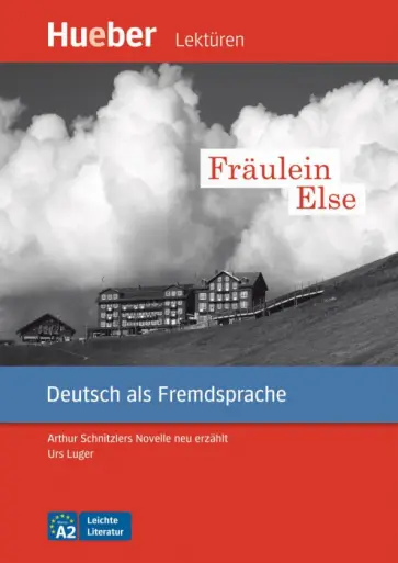 Urs Luger - Fräulein Else. Leseheft. Arthur Schnitzlers Novelle neu erzählt. Deutsch als Fremdsprache обложка книги