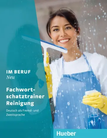 Monika Thevis - Im Beruf Neu. Fachwortschatztrainer Reinigung. Deutsch als Fremd- und Zweitsprache Monika Thevis - Im Beruf Neu. Fachwortschatztrainer Reinigung. Deutsch als Fremd- und Zweitsprache обложка книги