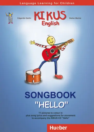 Garlin, Merkle - Kikus English. Songbook "Hello". Language Learning for Children. English as a foreign language Garlin, Merkle - Kikus English. Songbook "Hello". Language Learning for Children. English as a foreign language обложка книги