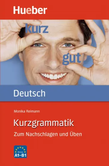 Monika Reimann - Kurzgrammatik Deutsch. Zum Nachschlagen und Üben Monika Reimann - Kurzgrammatik Deutsch. Zum Nachschlagen und Üben обложка книги