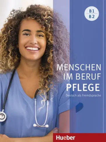 Hagner, Schnack - Menschen im Beruf. Pflege. B1 - B2. Kursbuch mit Audios online. Deutsch als Fremdsprache Hagner, Schnack - Menschen im Beruf. Pflege. B1 - B2. Kursbuch mit Audios online. Deutsch als Fremdsprache обложка книги