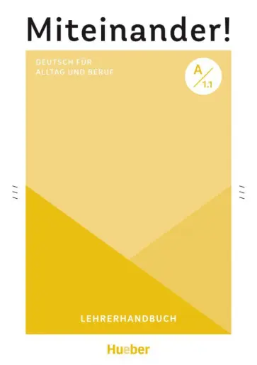 Anja Schwennsen - Miteinander! Deutsch fur Alltag und Beruf A1.1. Lehrerhandbuch. Deutsch als Zweitsprache Anja Schwennsen - Miteinander! Deutsch fur Alltag und Beruf A1.1. Lehrerhandbuch. Deutsch als Zweitsprache обложка книги