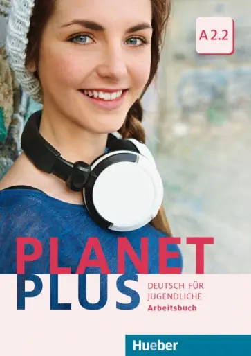 Kopp, Alberti - Planet Plus. A2.2. Arbeitsbuch. Deutsch für Jugendliche. Deutsch als Fremdsprache Kopp, Alberti - Planet Plus. A2.2. Arbeitsbuch. Deutsch für Jugendliche. Deutsch als Fremdsprache обложка книги