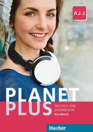 Gabriele Kopp - Planet Plus A2.2. Kursbuch. Deutsch für Jugendliche. Deutsch als Fremdsprache Gabriele Kopp - Planet Plus A2.2. Kursbuch. Deutsch für Jugendliche. Deutsch als Fremdsprache обложка книги