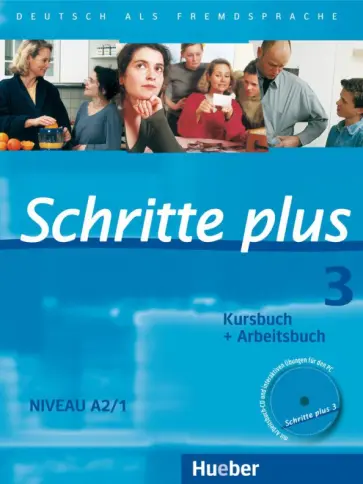 Hilpert, Niebisch - Schritte plus 3. Kursbuch + Arbeitsbuch mit Audio-CD zum Arbeitsbuch und interaktiven Übungen Hilpert, Niebisch - Schritte plus 3. Kursbuch + Arbeitsbuch mit Audio-CD zum Arbeitsbuch und interaktiven Übungen обложка книги