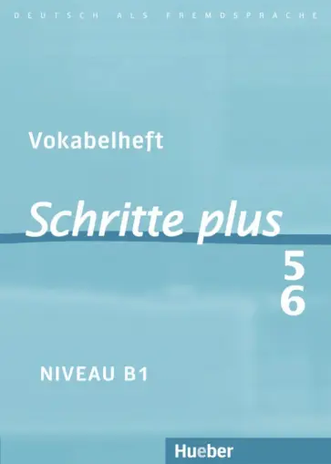 Hilpert, Kalender - Schritte plus 5+6. B1. Vokabelheft zu Band 5 und 6. Deutsch als Fremdsprache обложка книги