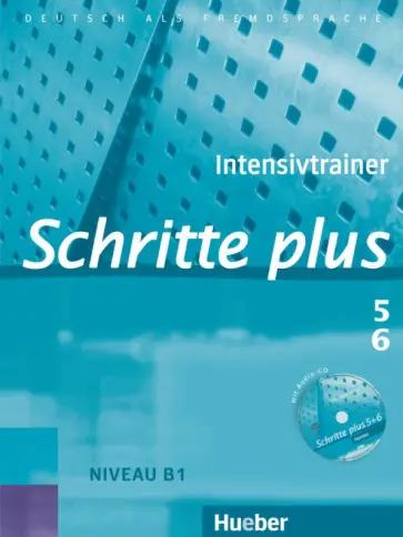 Daniela Niebisch - Schritte plus 5+6. Intensivtrainer mit Audio-CD zu Band 5 und 6. Deutsch als Fremdsprache Daniela Niebisch - Schritte plus 5+6. Intensivtrainer mit Audio-CD zu Band 5 und 6. Deutsch als Fremdsprache обложка книги