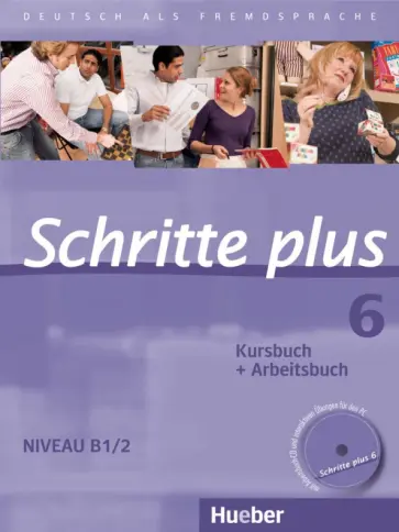 Hilpert, Robert - Schritte plus 6. B1/2. Kursbuch + Arbeitsbuch mit Audio-CD zum Arbeitsbuch und interaktiven Übungen обложка книги