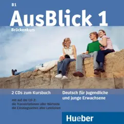 Обложка книги AusBlick 1. 2 Audio-CDs zum Kursbuch. Deutsch für Jugendliche und junge Erwachsene, Fischer-Mitziviris Anni, Janke-Papanikolaou Sylvia