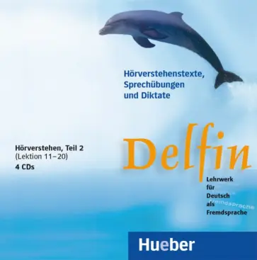 Aufderstrabe, Muller - Delfin. 4 Audio-CDs, Horverstehen, Teil 2 Lekt. 11–20. Lehrwerk fur Deutsch als Fremdsprache Aufderstrabe, Muller - Delfin. 4 Audio-CDs, Horverstehen, Teil 2 Lekt. 11–20. Lehrwerk fur Deutsch als Fremdsprache обложка книги