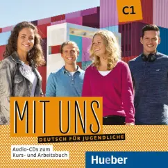 Обложка книги Mit uns C1. 2 Audio-CDs zu Kurs- und Arbeitsbuch. Deutsch für Jugendliche. Deutsch als Fremdsprache, Breitsameter Anna, Lill Klaus, Fromme Linda