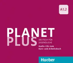 Обложка книги Planet Plus A1.2. 2 Audio-CDs zum Kursbuch, 1 Audio-CD zum Arbeitsbuch. Deutsch für Jugendliche, Kopp Gabriele, Alberti Josef, Buttner Siegfried