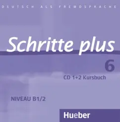 Обложка книги Schritte plus 6. 2 Audio-CDs zum Kursbuch. Deutsch als Fremdsprache, Hilpert Silke, Robert Anne, Schumann Johannes