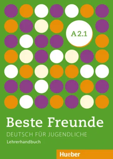 Spiridonidou, Tsigantes - Beste Freunde A2.1. Lehrerhandbuch. Deutsch für Jugendliche. Deutsch als Fremdsprache обложка книги