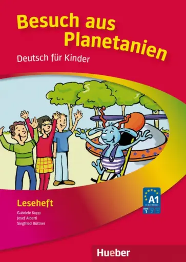 Kopp, Alberti - Planetino 1. Besuch aus Planetanien. Leseheft. A1. Deutsch für Kinder. Deutsch als Fremdsprache Kopp, Alberti - Planetino 1. Besuch aus Planetanien. Leseheft. A1. Deutsch für Kinder. Deutsch als Fremdsprache обложка книги