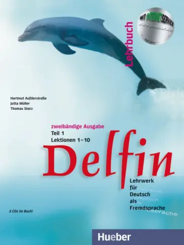Aufderstrabe, Muller - Delfin. Lehrbuch Teil 1 mit integrierten Audio-CDs. Lektionen 1–10. Lehrwerk für Deutsch Aufderstrabe, Muller - Delfin. Lehrbuch Teil 1 mit integrierten Audio-CDs. Lektionen 1–10. Lehrwerk für Deutsch обложка книги