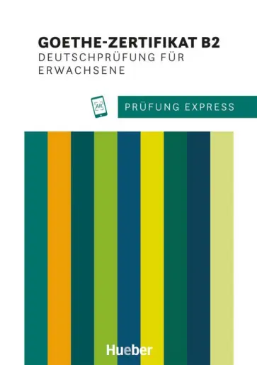 Stiebeler, van - Prüfung Express. Goethe-Zertifikat B2, Deutschprüfung für Erwachsene. Übungsbuch mit Audios online обложка книги