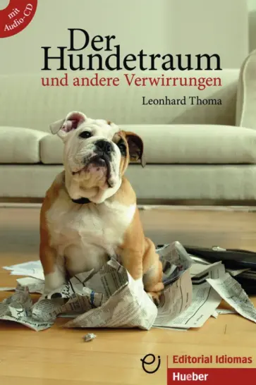 Leonhard Thoma - Der Hundetraum und andere Verwirrungen. Buch mit Audio-CD. Deutsch als Fremdsprache обложка книги