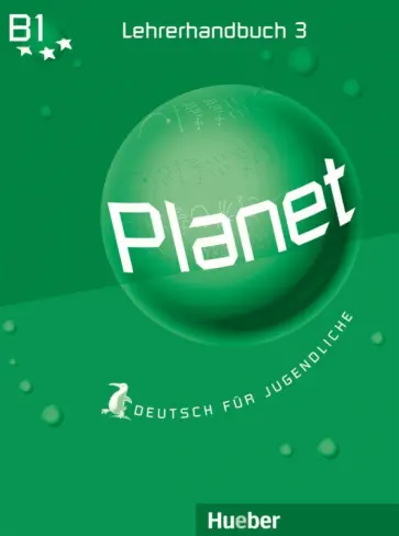 Buttner, Kopp - Planet 3. Lehrerhandbuch. B1. Deutsch für Jugendliche. Deutsch als Fremdsprache Buttner, Kopp - Planet 3. Lehrerhandbuch. B1. Deutsch für Jugendliche. Deutsch als Fremdsprache обложка книги