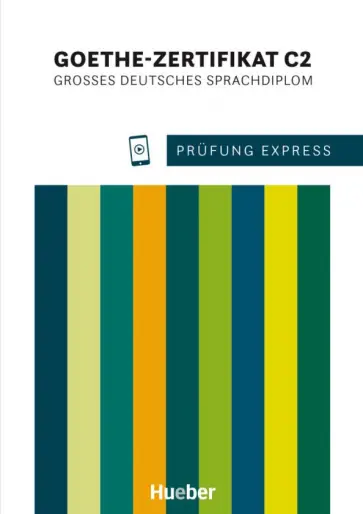 Johannes Gerbes - Prüfung Express - Goethe-Zertifikat C2. Übungsbuch mit Audios Online. Großes Deutsches Sprachdiplom обложка книги