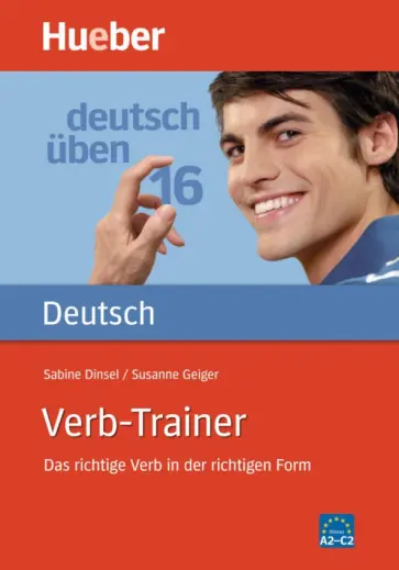 Dinsel, Geiger - Deutsch üben. Verb-Trainer. Das richtige Verb in der richtigen Form. A2-C2 обложка книги