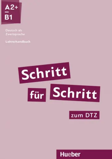 Kalender, Klimaszyk - Schritt für Schritt zum DTZ. Lehrerhandbuch. A2+/B1. Deutsch als Zweitsprache Kalender, Klimaszyk - Schritt für Schritt zum DTZ. Lehrerhandbuch. A2+/B1. Deutsch als Zweitsprache обложка книги