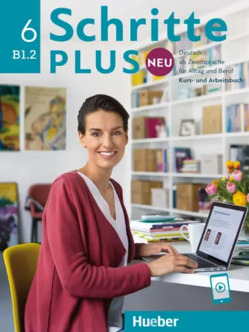 Hilpert, Pude - Schritte plus Neu 6. Kursbuch + Arbeitsbuch + Audio-CD zum Arbeitsbuch. Deutsch als Zweitsprache Hilpert, Pude - Schritte plus Neu 6. Kursbuch + Arbeitsbuch + Audio-CD zum Arbeitsbuch. Deutsch als Zweitsprache обложка книги