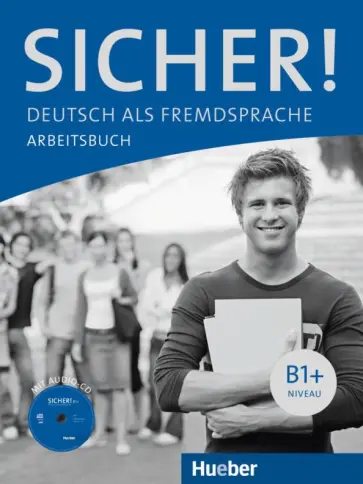 Perlmann-Balme, Orth-Chambah - Sicher! B1+. Arbeitsbuch mit Audio-CD. Deutsch als Fremdsprache Perlmann-Balme, Orth-Chambah - Sicher! B1+. Arbeitsbuch mit Audio-CD. Deutsch als Fremdsprache обложка книги