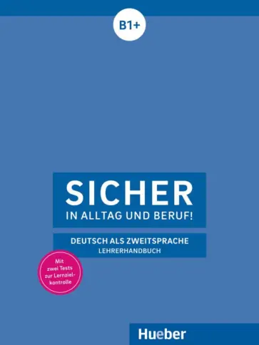 Claudia Boschel - Sicher in Alltag und Beruf! Lehrerhandbuch. B1+. Deutsch als Zweitsprache Claudia Boschel - Sicher in Alltag und Beruf! Lehrerhandbuch. B1+. Deutsch als Zweitsprache обложка книги