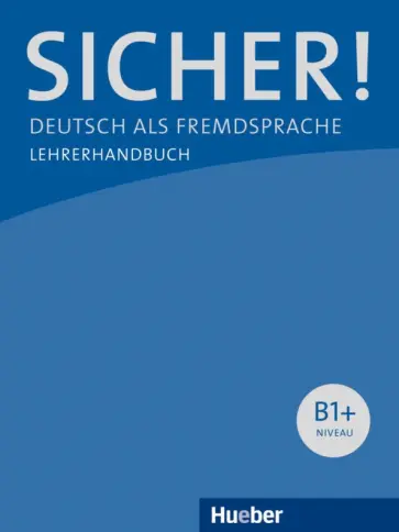 Claudia Boschel - Sicher! B1+. Lehrerhandbuch. Deutsch als Fremdsprache Claudia Boschel - Sicher! B1+. Lehrerhandbuch. Deutsch als Fremdsprache обложка книги