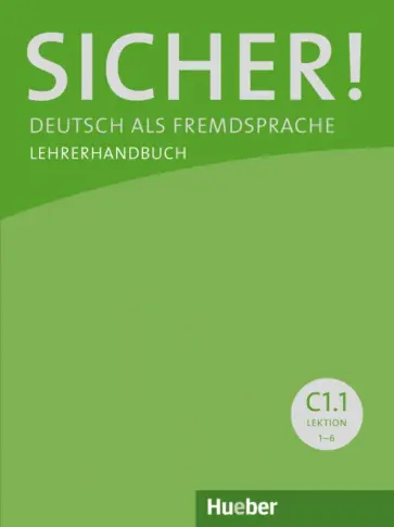 Sonke Andresen - Sicher! C1.1. Lehrerhandbuch. Deutsch als Fremdsprache Sonke Andresen - Sicher! C1.1. Lehrerhandbuch. Deutsch als Fremdsprache обложка книги