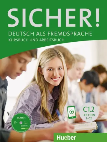 Perlmann-Balme, Matussek - Sicher! C1.2. Kurs- und Arbeitsbuch mit CD-ROM zum Arbeitsbuch, Lektion 7-12 Perlmann-Balme, Matussek - Sicher! C1.2. Kurs- und Arbeitsbuch mit CD-ROM zum Arbeitsbuch, Lektion 7-12 обложка книги